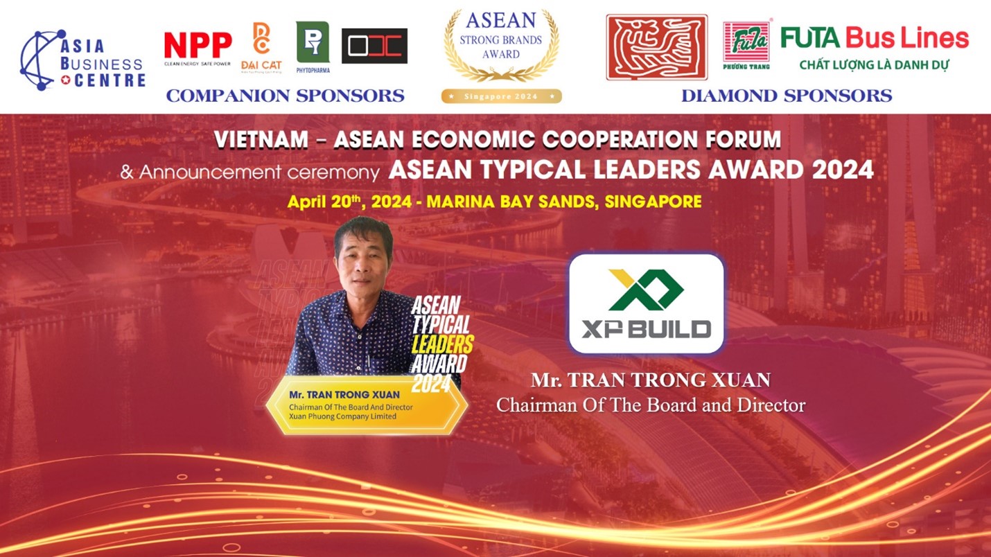 Ông Trần Trọng Xuân - Nhà Lãnh đạo Tiêu biểu Asean 2024